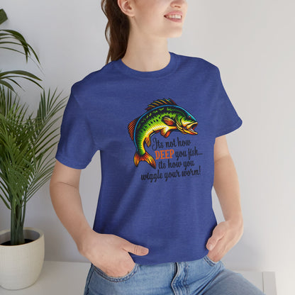 "It's Not How Deep You Fish” Funny Hook Tee