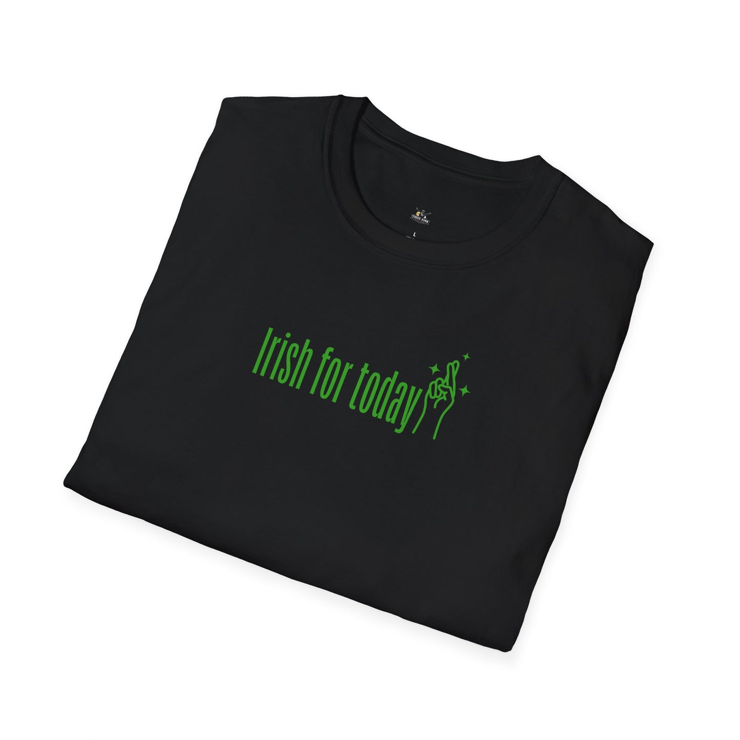 Irish For Today T-Shirt — St. Patrick's Day Shamrock Tee