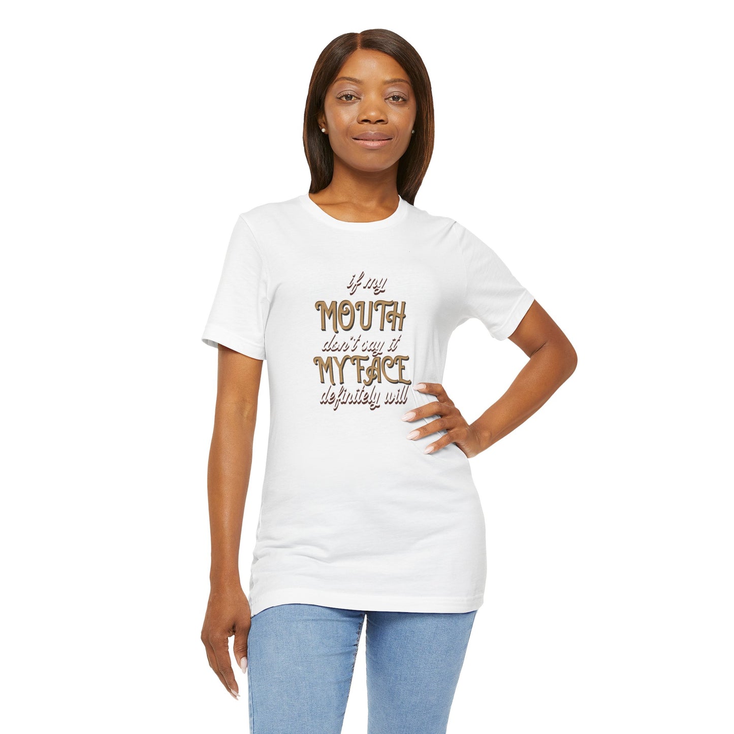 Graphic Tee — 'If My Mouth Don't say it my face def will'