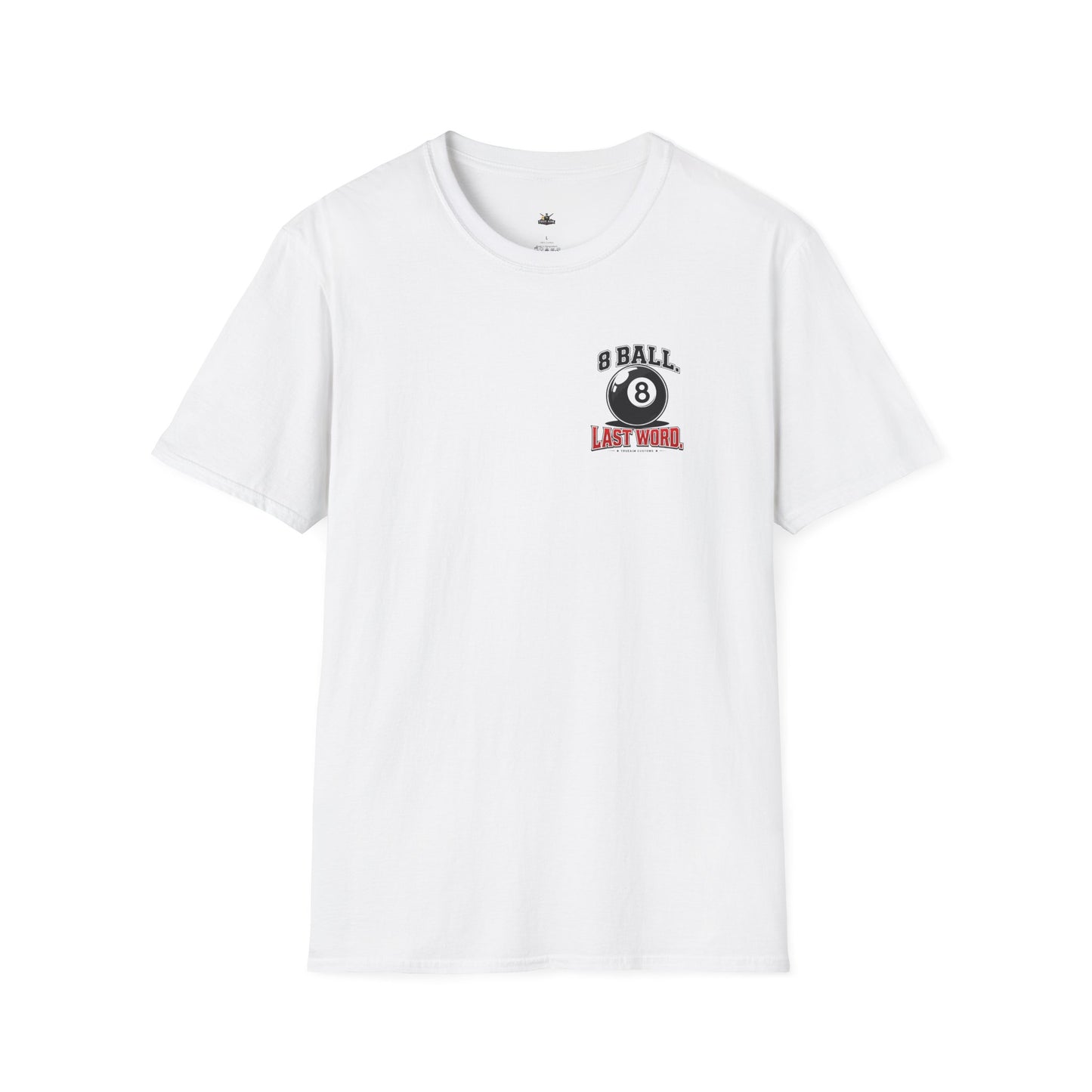 8 Ball Last Word Graphic Tee – Unisex Softstyle T-Shirt for Billiards Enthusiasts