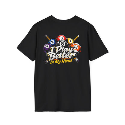 Billiards T-Shirt — "I Play Better In My Head" Pool Cue & Balls Tee