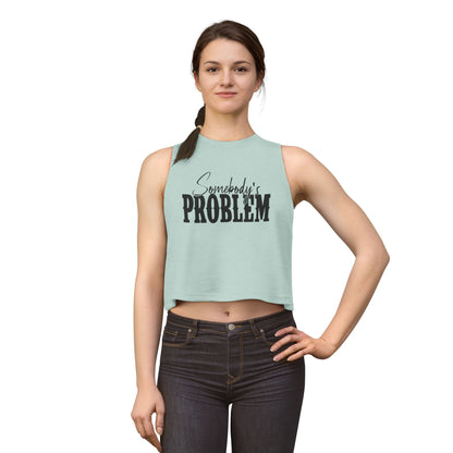 Crop Top — "Somebody's Problem" Graphic Women’s Crop Tank, Sassy Casual Summer Top