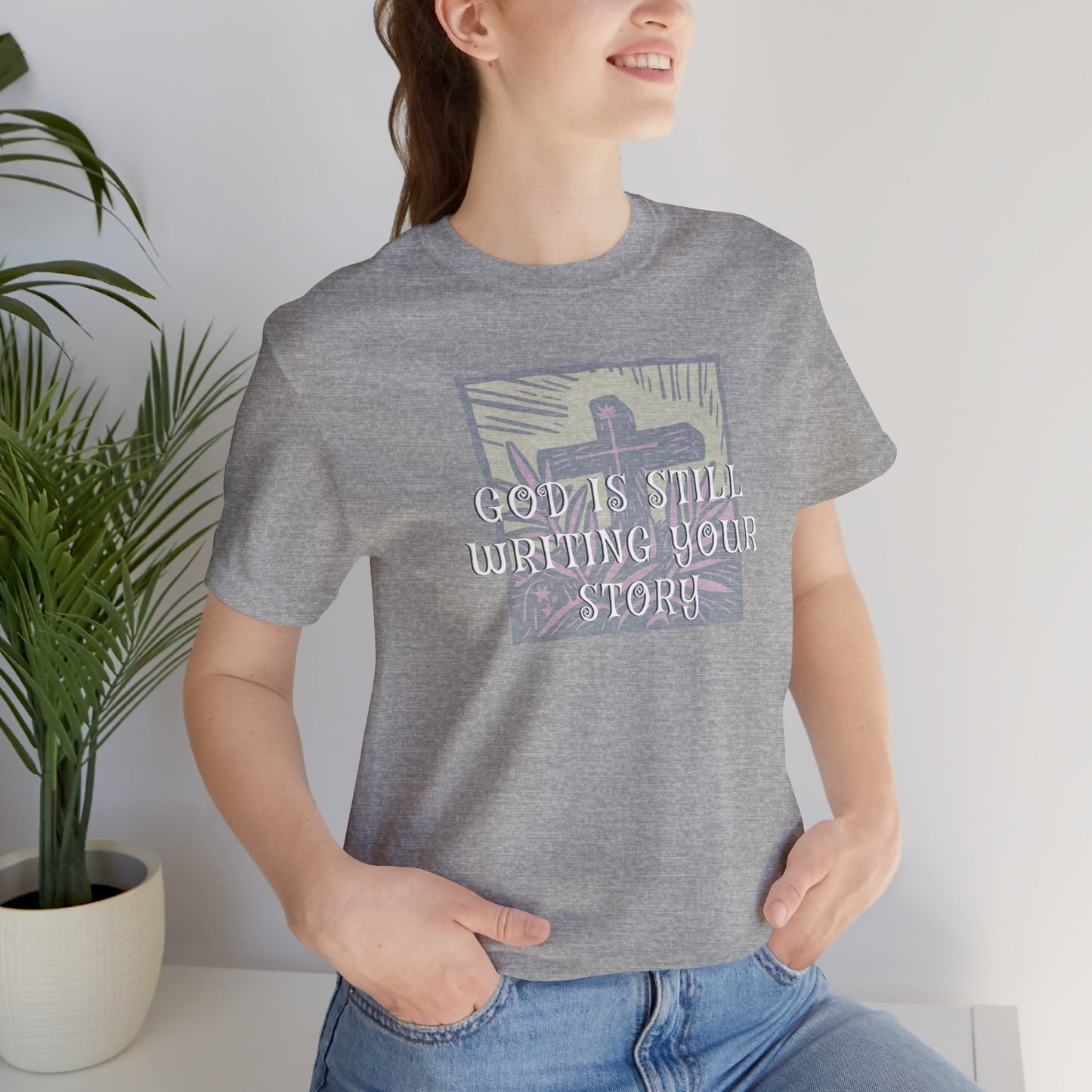 God Is Still Writing Your Story Tee — Inspirational Christian T‑Shirt