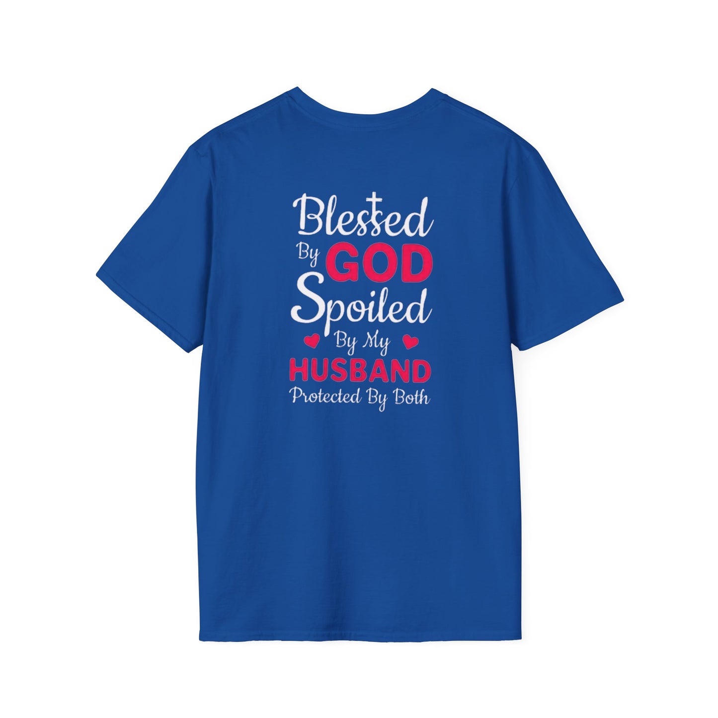 Blessed by God, Spoiled by My Husband, protected by both T-Shirt