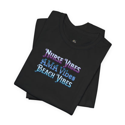 Nurse Vibes AMA Vibes Beach Vibes T-Shirt