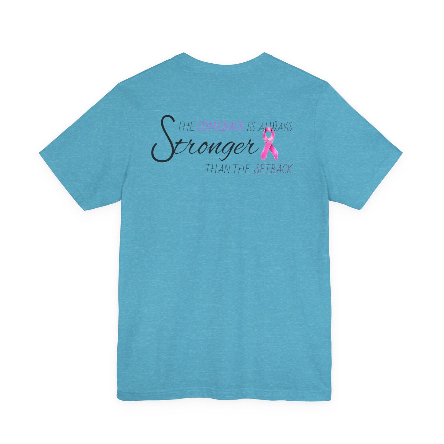 Breast Cancer Recovery Tee — "The Comeback Is Always Stronger Than The Setback"