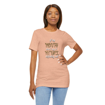 Graphic Tee — 'If My Mouth Don't say it my face def will'