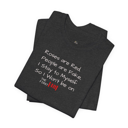 "Roses Are Red, People Are Fake" Graphic Tee (The First [48])