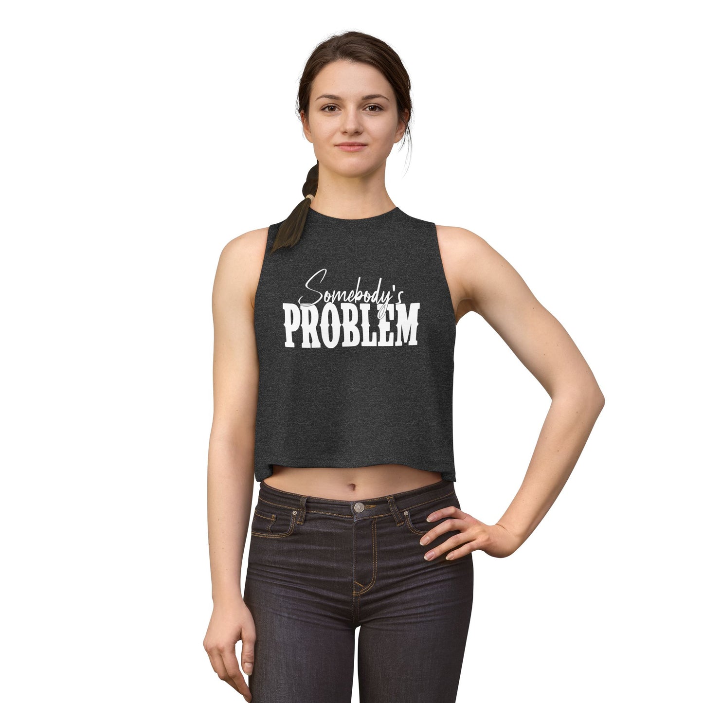 Crop Top — "Somebody's Problem" Graphic Women’s Crop Tank, Sassy Casual Summer Top