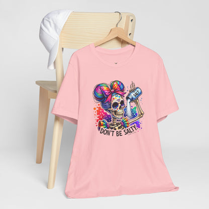 Don't Be Salty Skull Tee — Colorful Rainbow Skeleton Graphic T-Shirt