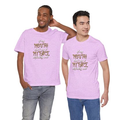 Graphic Tee — 'If My Mouth Don't say it my face def will'