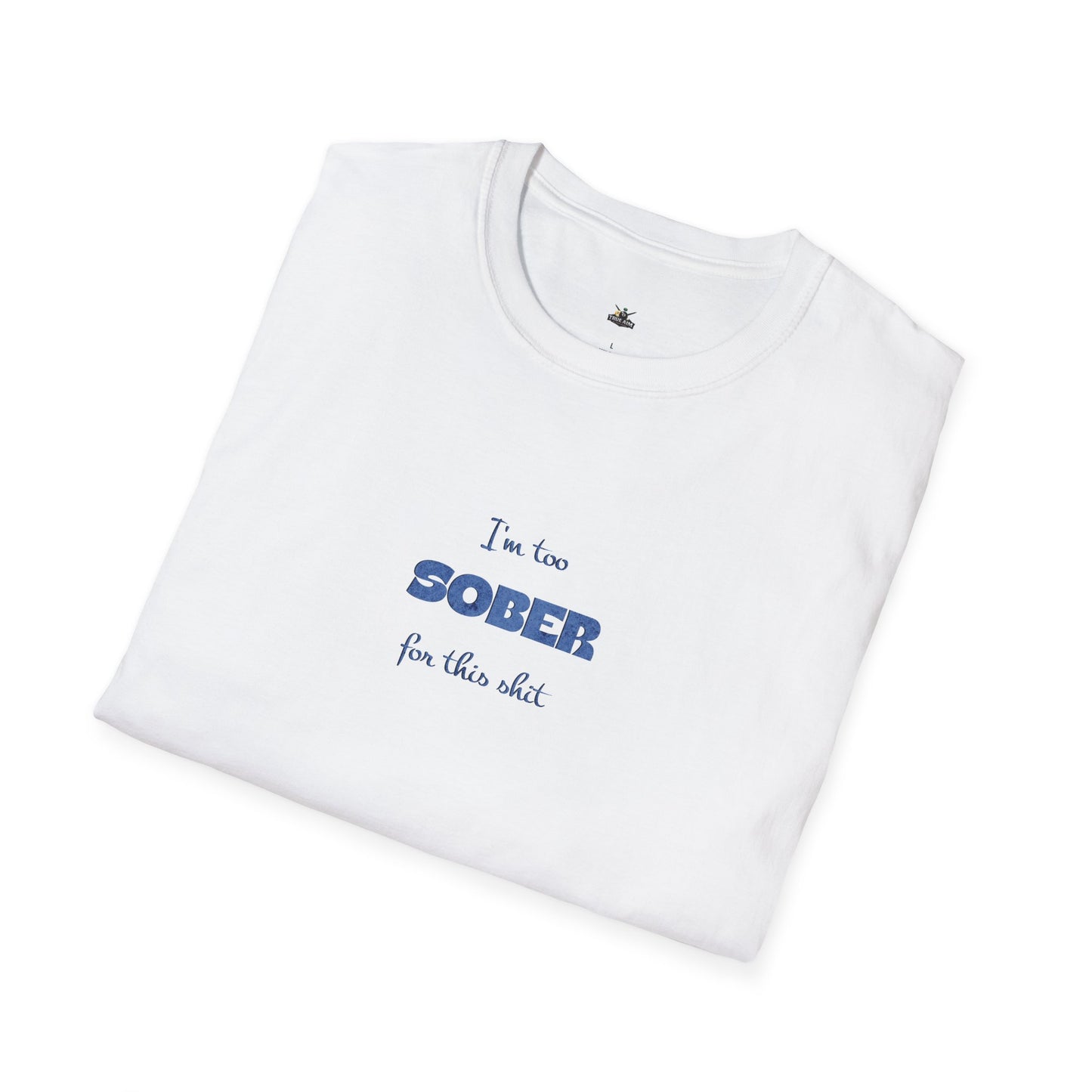 Sober For This Shit T-Shirt — Funny Recovery Slogan Tee