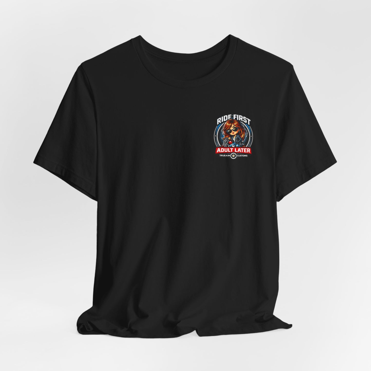 Ride First, Adult Later Motorcycle Tee