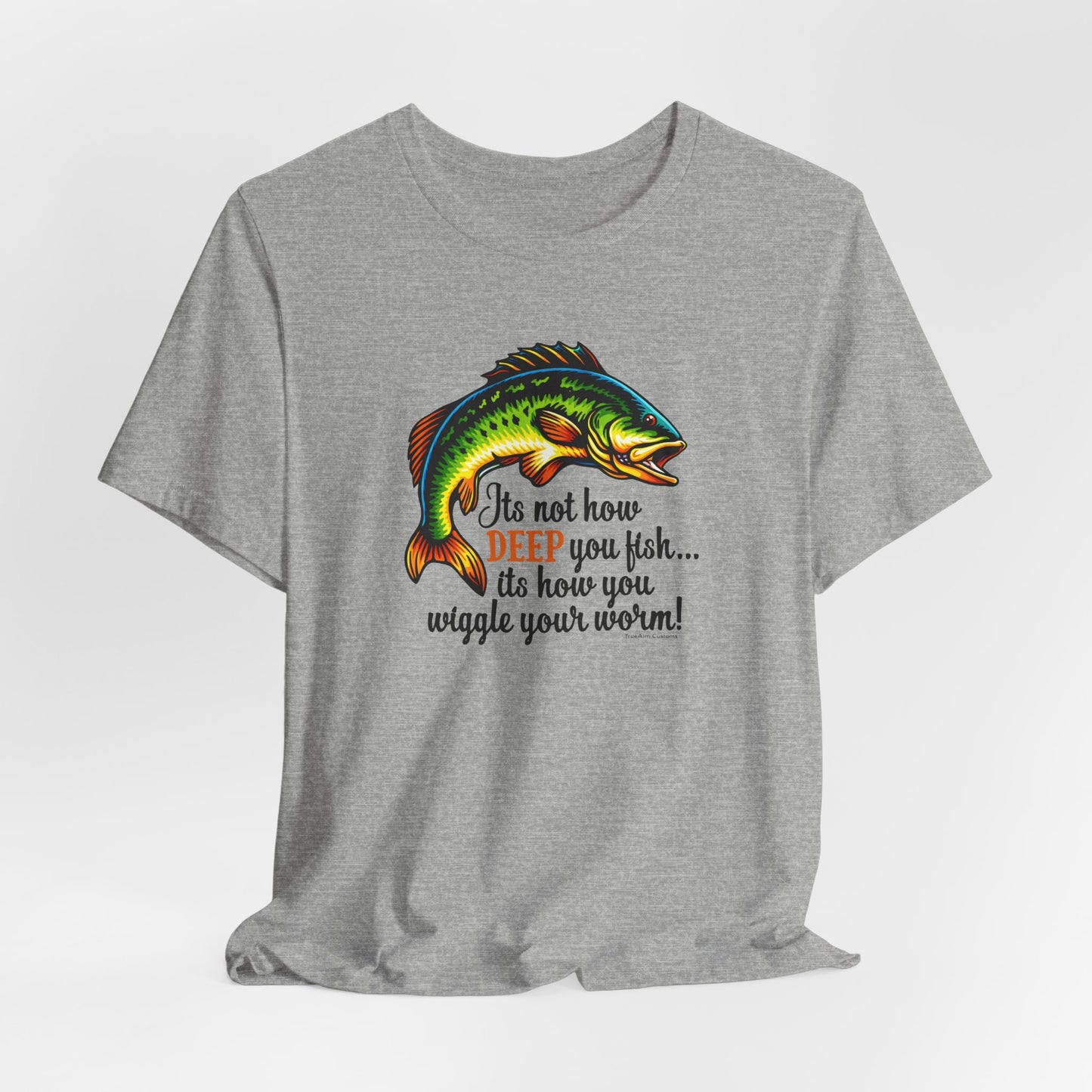 "It's Not How Deep You Fish” Funny Hook Tee