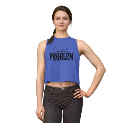 Crop Top — "Somebody's Problem" Graphic Women’s Crop Tank, Sassy Casual Summer Top