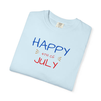 Happy 4th of July T-Shirt – Patriotic July Graphic Tee