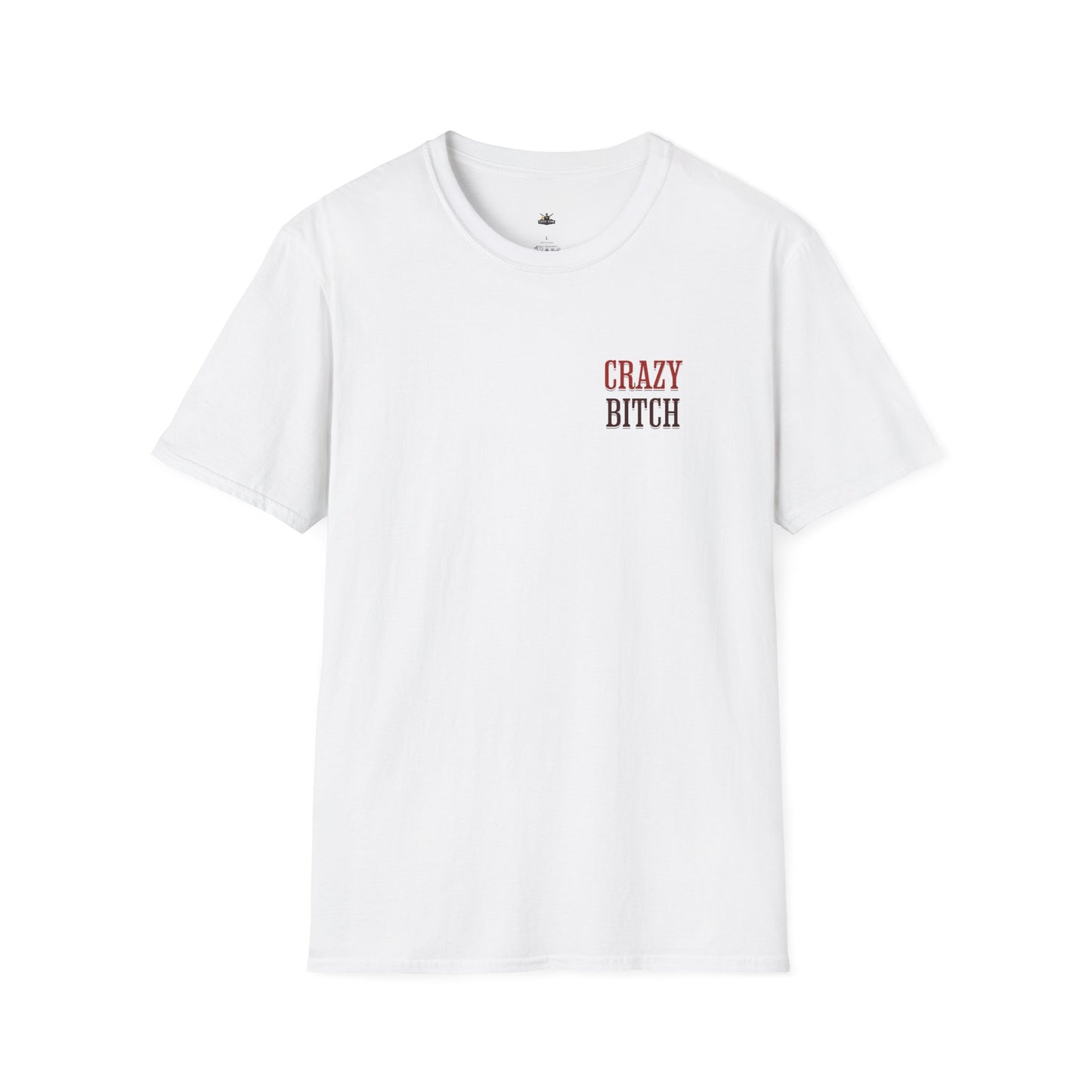 Crazy Bitch Graphic Tee — "I’m the Kind of Crazy" Funny Statement T-Shirt