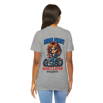 Ride First, Adult Later Motorcycle Tee