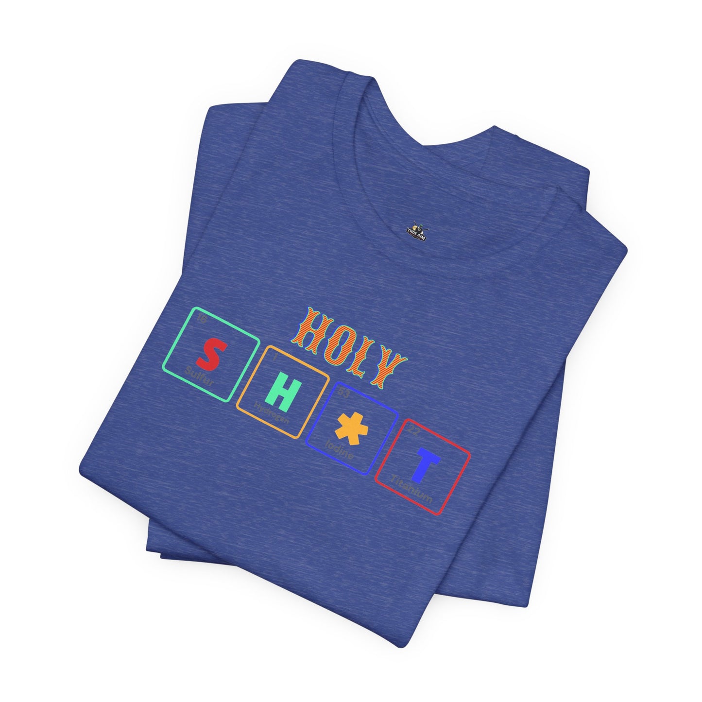 Holy S H  T Graphic Tee — Funny Sarcasm Short Sleeve Shirt