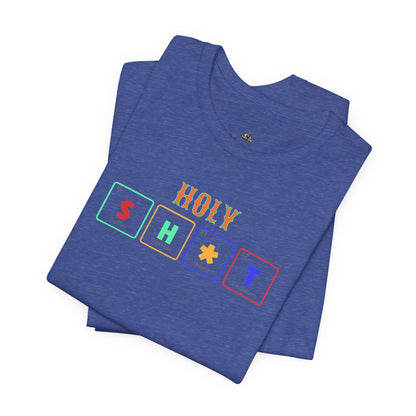 Holy S H  T Graphic Tee — Funny Sarcasm Short Sleeve Shirt