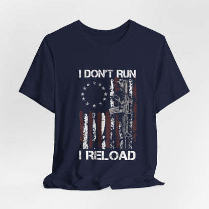 I Don't Run I Reload T-Shirt — Patriotic American Flag Tee