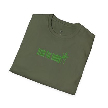 Irish For Today T-Shirt — St. Patrick's Day Shamrock Tee
