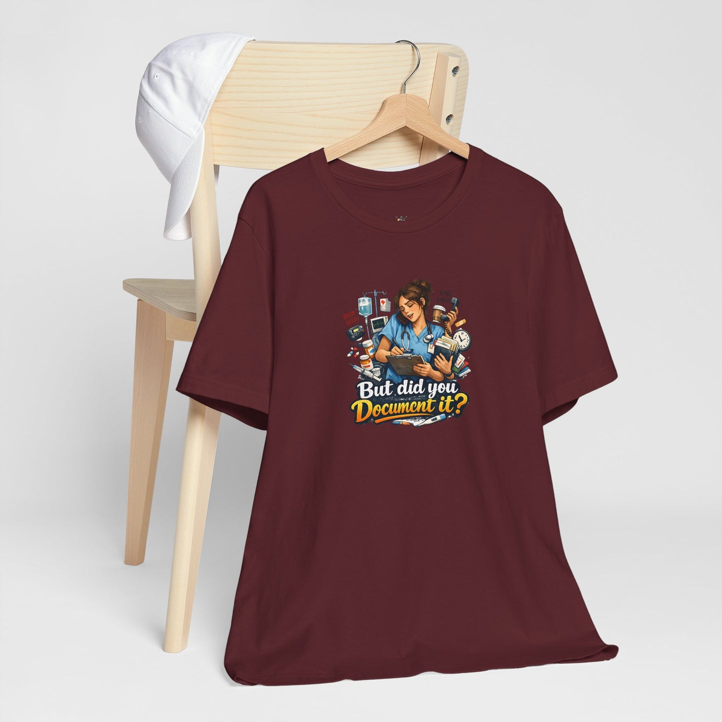 But Did You Document It? Funny Nurse T-Shirt