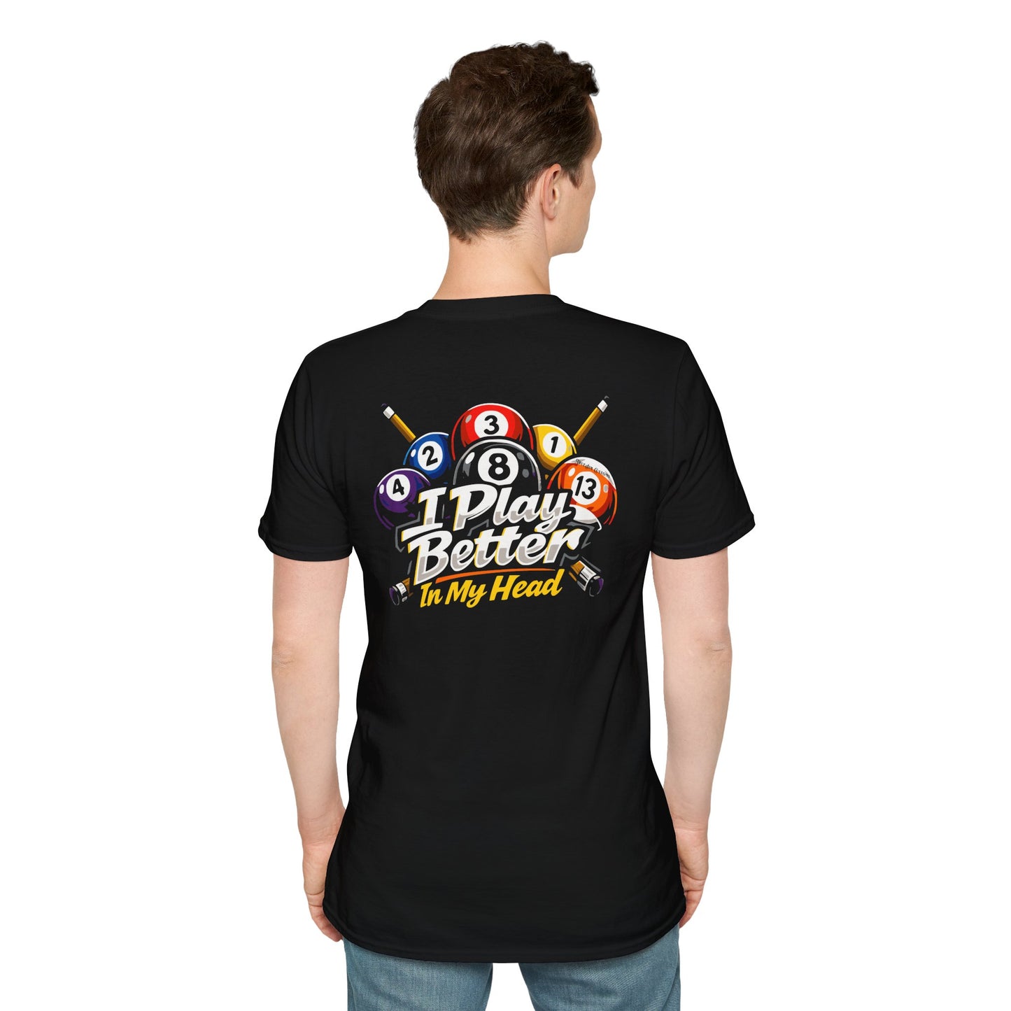Billiards T-Shirt — "I Play Better In My Head" Pool Cue & Balls Tee