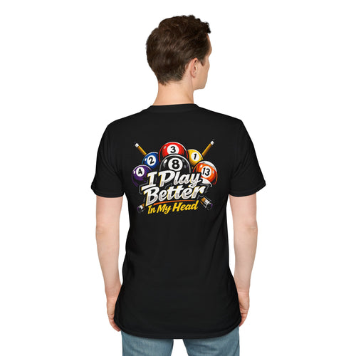 Billiards T-Shirt — "I Play Better In My Head" Pool Cue & Balls Tee