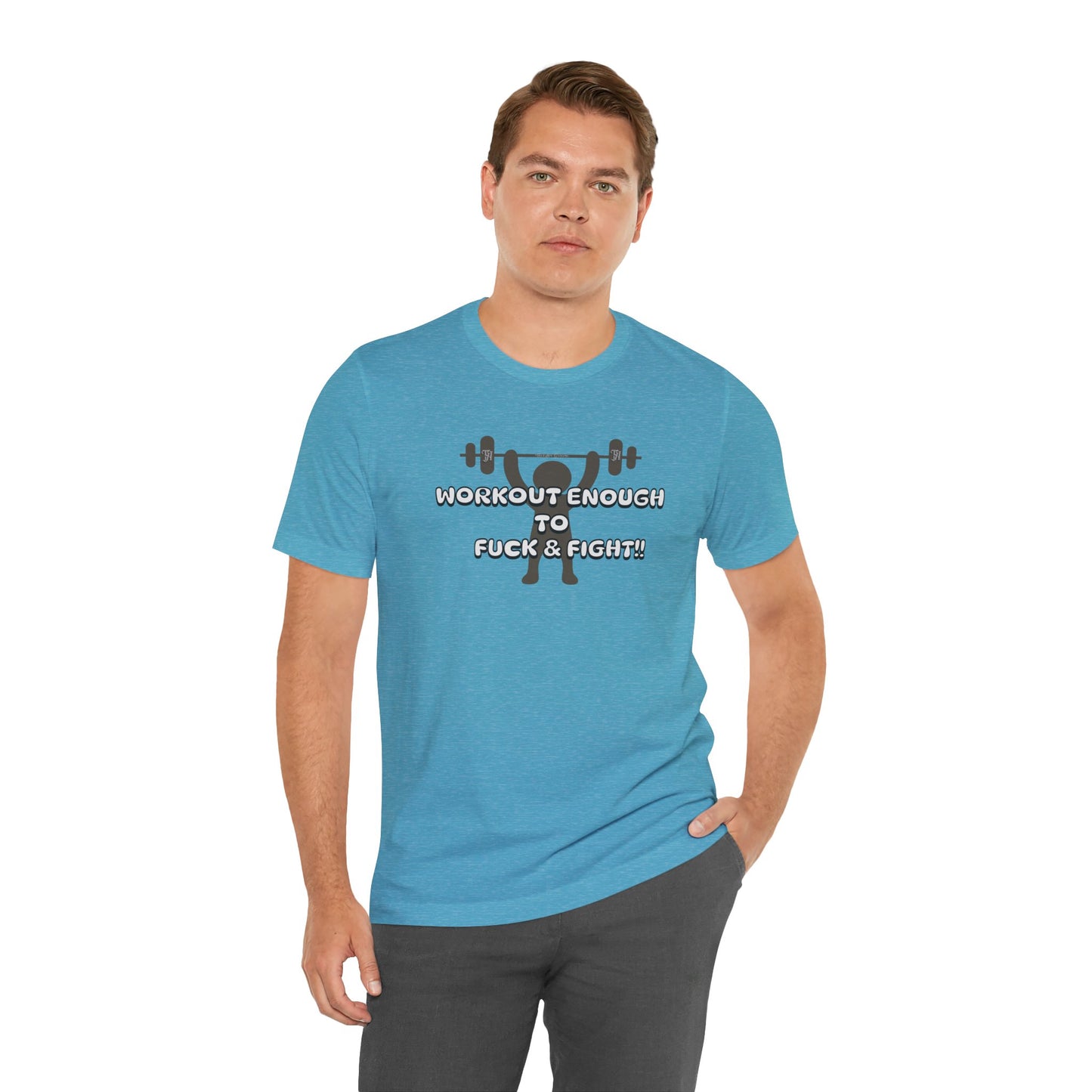 Workout Enough to F*** and Fight T-Shirt — Funny Weightlifting Gym Tee