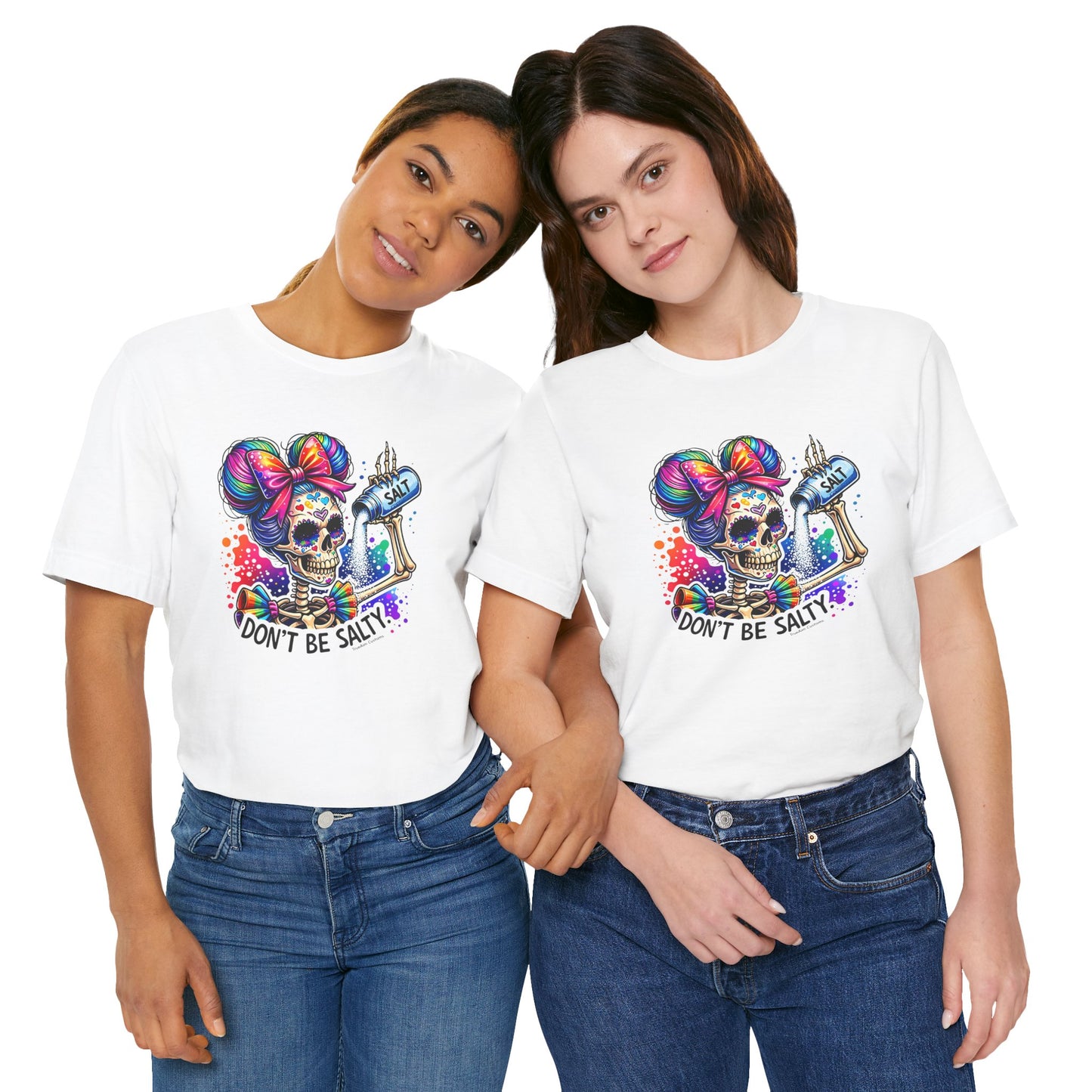 Don't Be Salty Skull Tee — Colorful Rainbow Skeleton Graphic T-Shirt