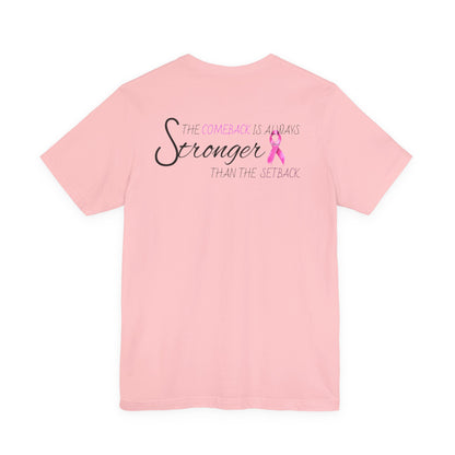 Breast Cancer Recovery Tee — "The Comeback Is Always Stronger Than The Setback"