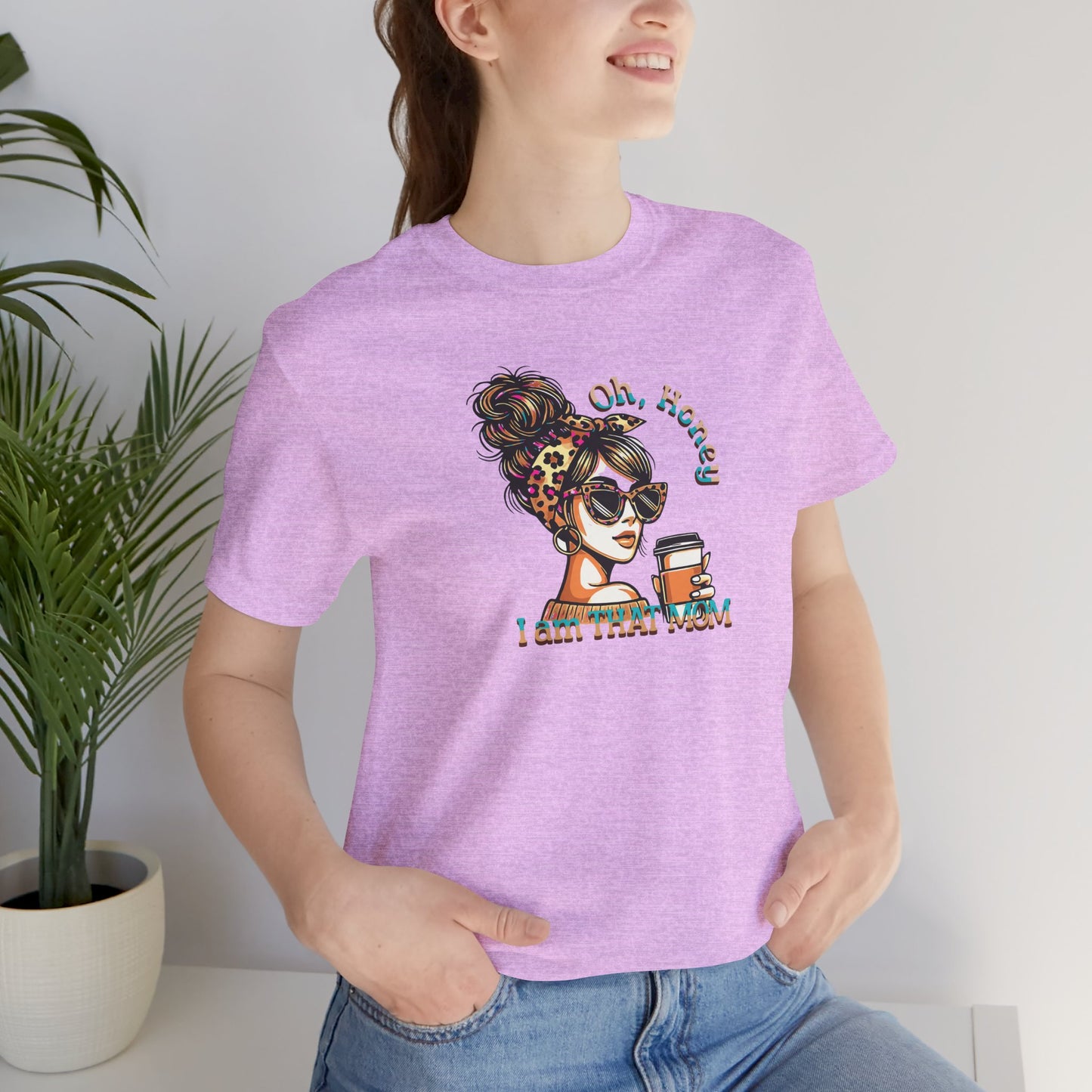 "Oh Honey I Am That Mom" Stylish Coffee Mom T-Shirt