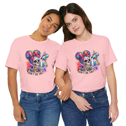 Don't Be Salty Skull Tee — Colorful Rainbow Skeleton Graphic T-Shirt
