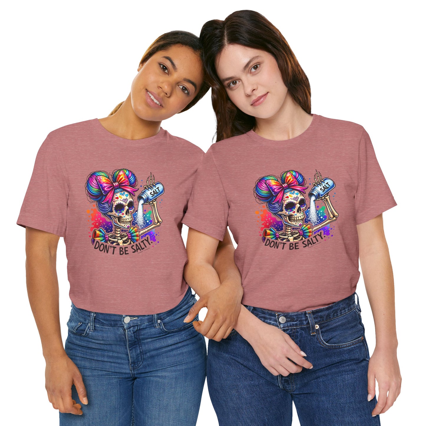 Don't Be Salty Skull Tee — Colorful Rainbow Skeleton Graphic T-Shirt