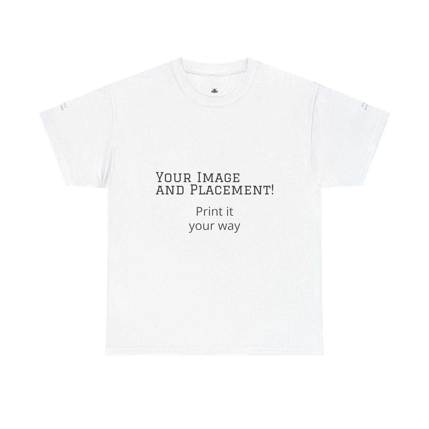 Custom Image and Placement Tee Your way!