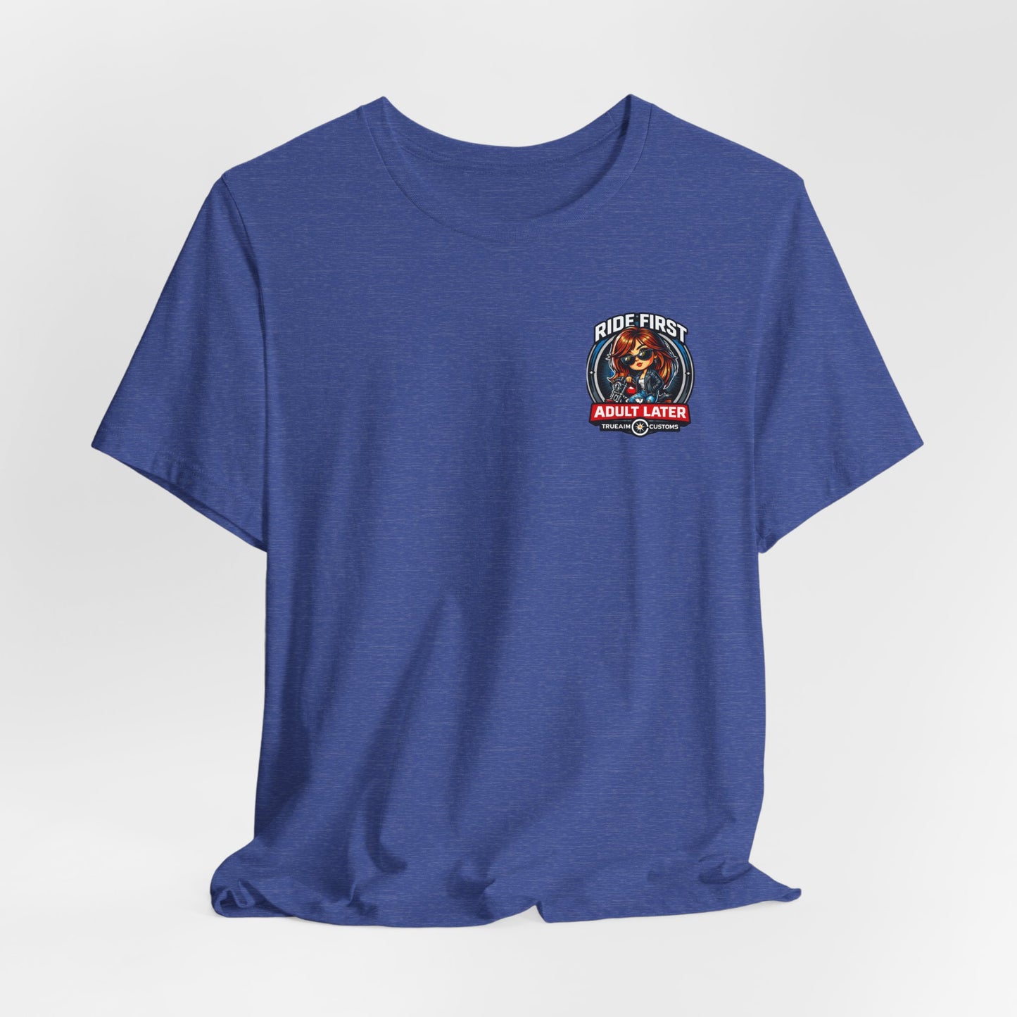 Ride First, Adult Later Motorcycle Tee