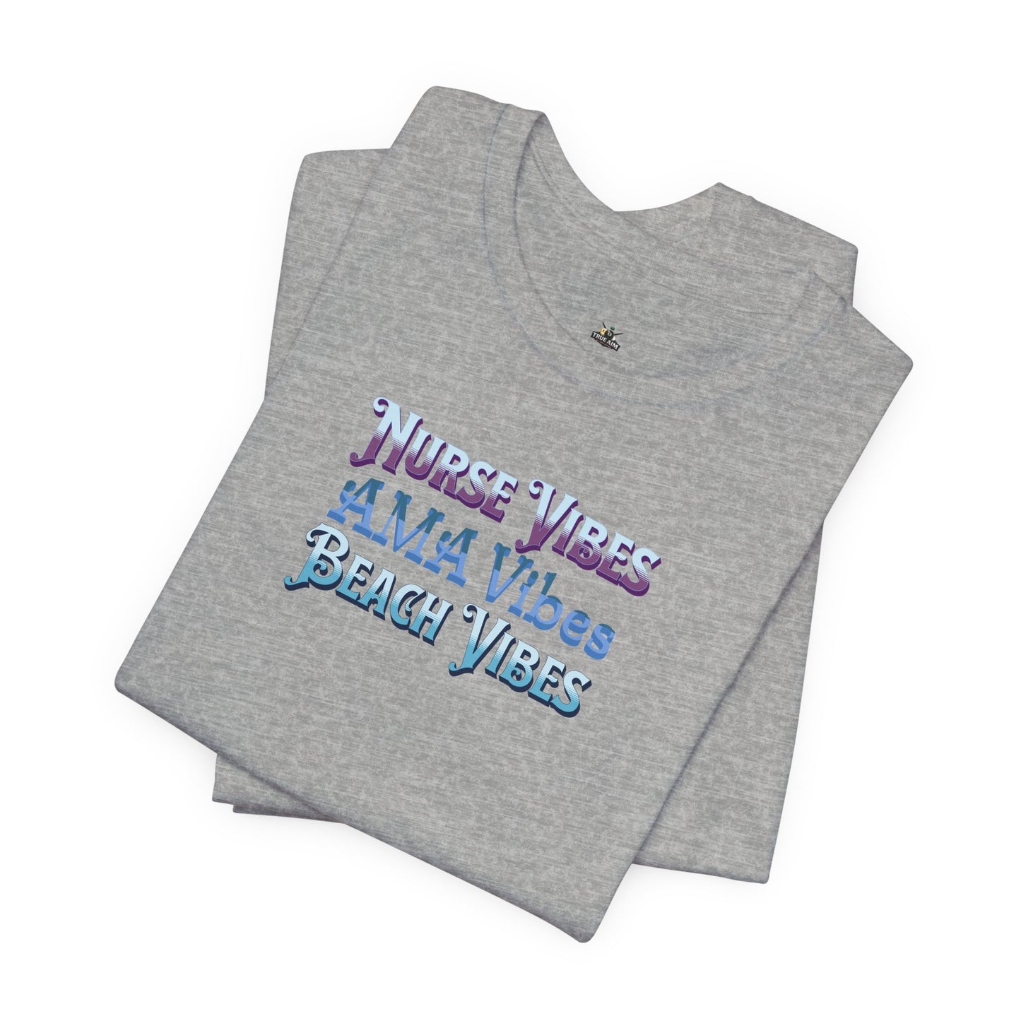 Nurse Vibes AMA Vibes Beach Vibes T-Shirt