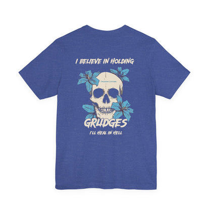 "I Believe in Holding Grudges" Graphic T-Shirt