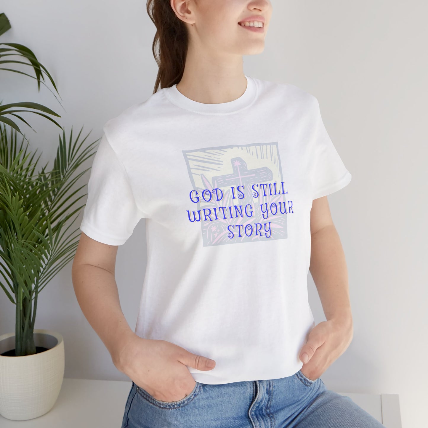God Is Still Writing Your Story Tee — Inspirational Christian T‑Shirt