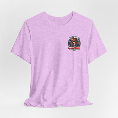 Ride First, Adult Later Motorcycle Tee