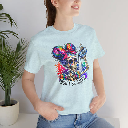 Don't Be Salty Skull Tee — Colorful Rainbow Skeleton Graphic T-Shirt