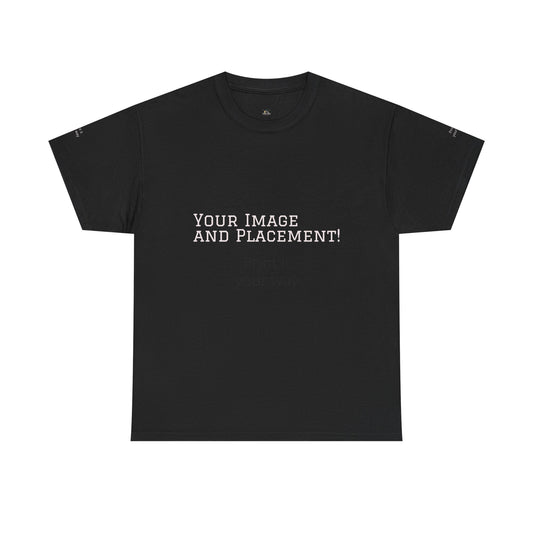 Custom Image and Placement Tee Your way!