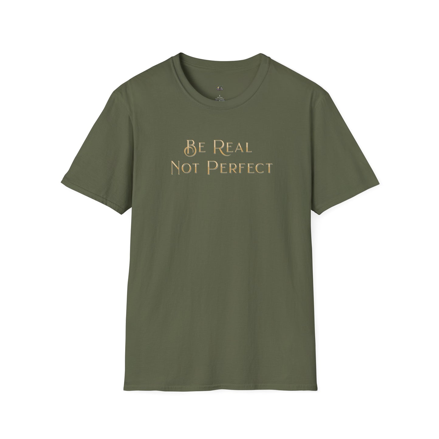 Be Real Not Perfect T-Shirt — Inspirational Casual Tee for Authentic Living