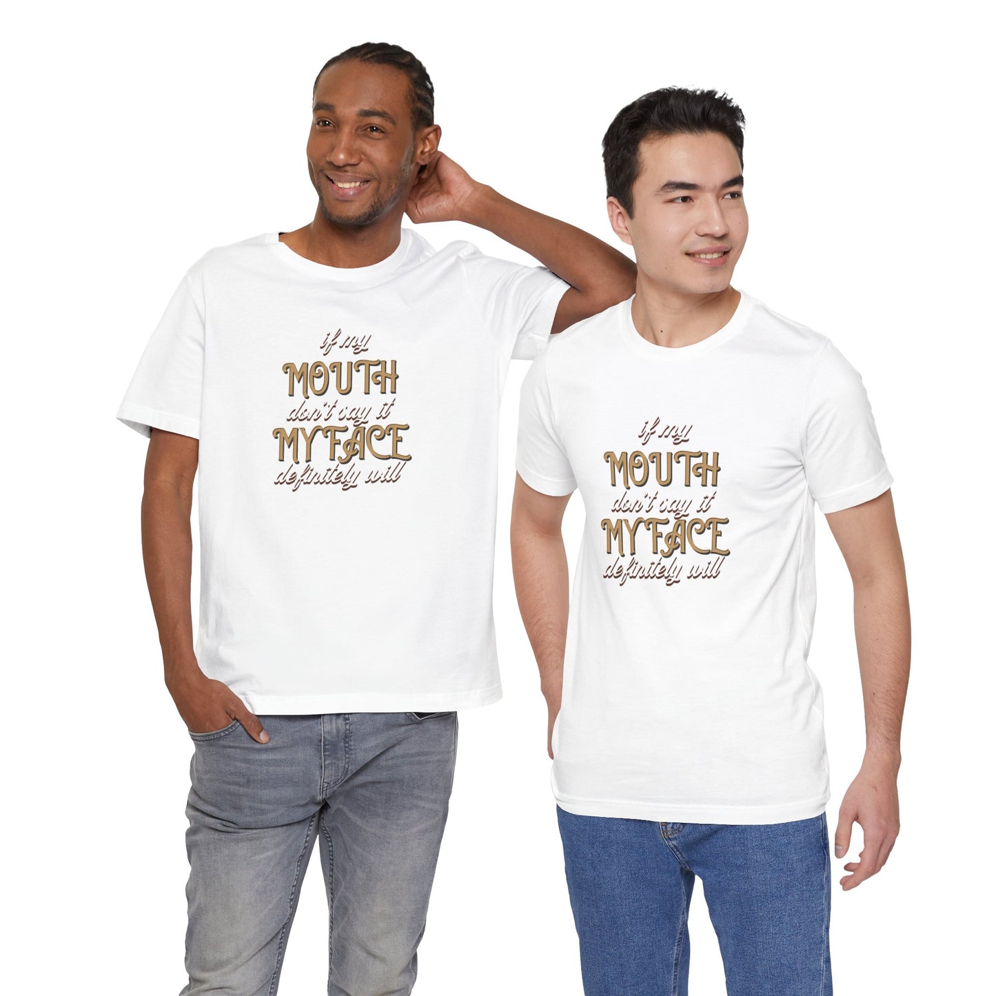 Graphic Tee — 'If My Mouth Don't say it my face def will'