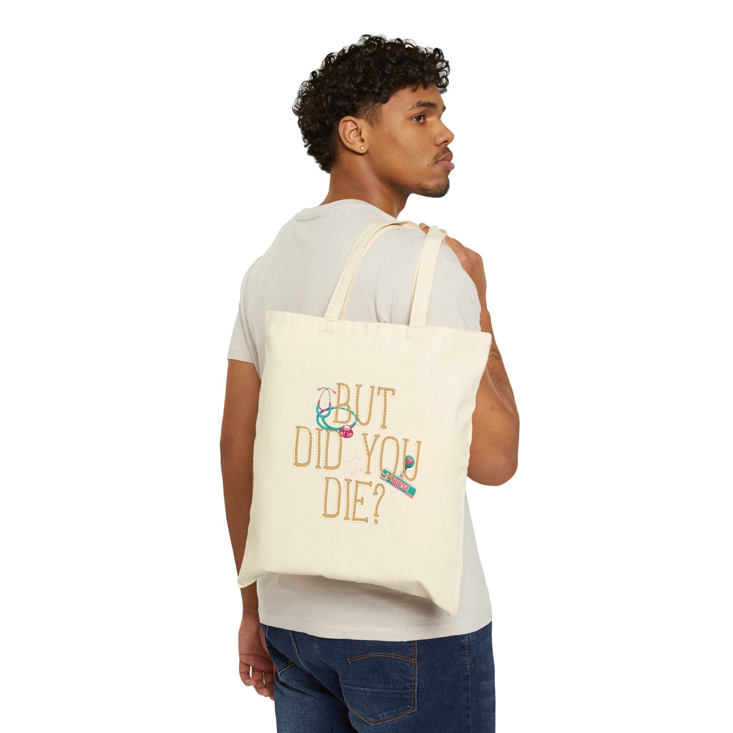 Cotton Canvas Tote — "But Did You Die?" Funny Sarcastic Reusable