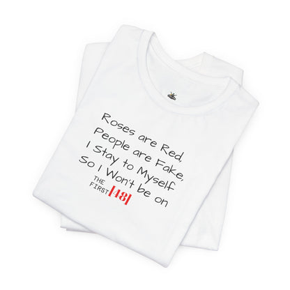 "Roses Are Red, People Are Fake" Graphic Tee (The First [48])