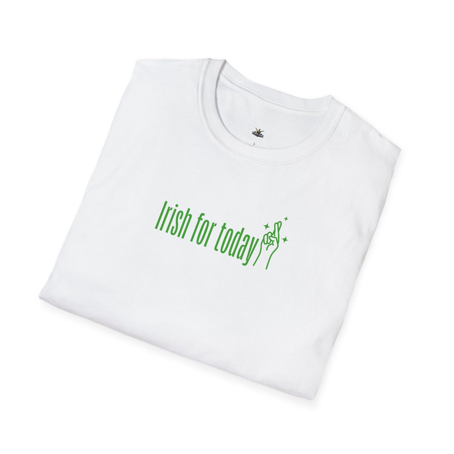 Irish For Today T-Shirt — St. Patrick's Day Shamrock Tee