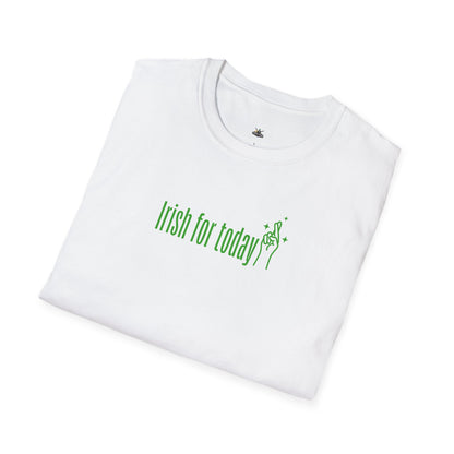 Irish For Today T-Shirt — St. Patrick's Day Shamrock Tee