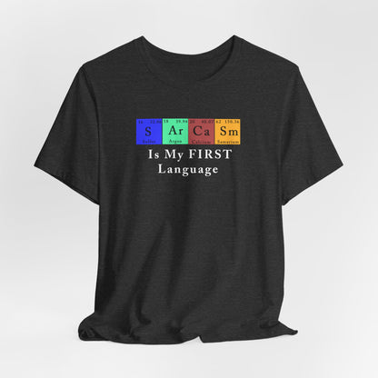 Sarcasm Periodically T-Shirt – Funny Chemistry Element Graphic Tee